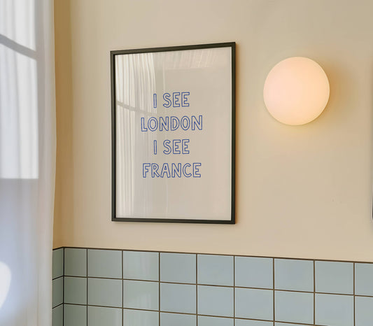 I See London I See France Funny Quote Print | Digital Download
