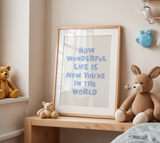 How Wonderful Life Is Nursery Quote Print | Digital Download