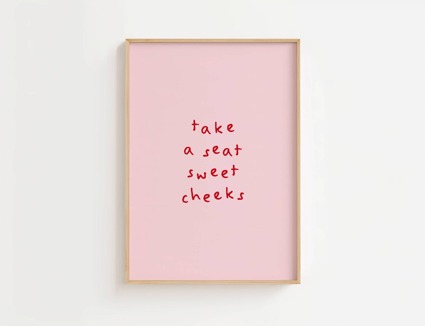 Take A Seat Sweet Cheeks Funny Quote Print | Digital Download