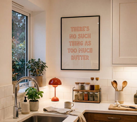 There’s No Such Thing As Too Much Butter Print | Digital Download