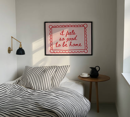 It Feels So Good To Be Home Print | Digital Download
