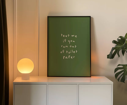 Text Me If You Run Out Of Toilet Paper Print | Digital Download