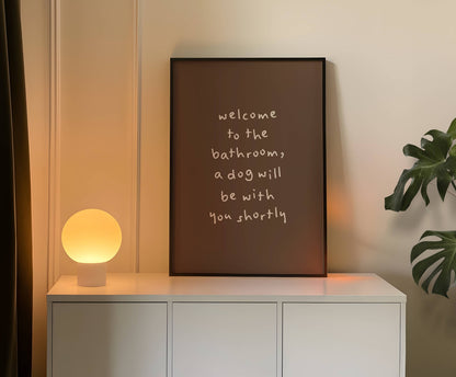 A Dog Will Be With You Shortly Funny Quote Print | Digital Download