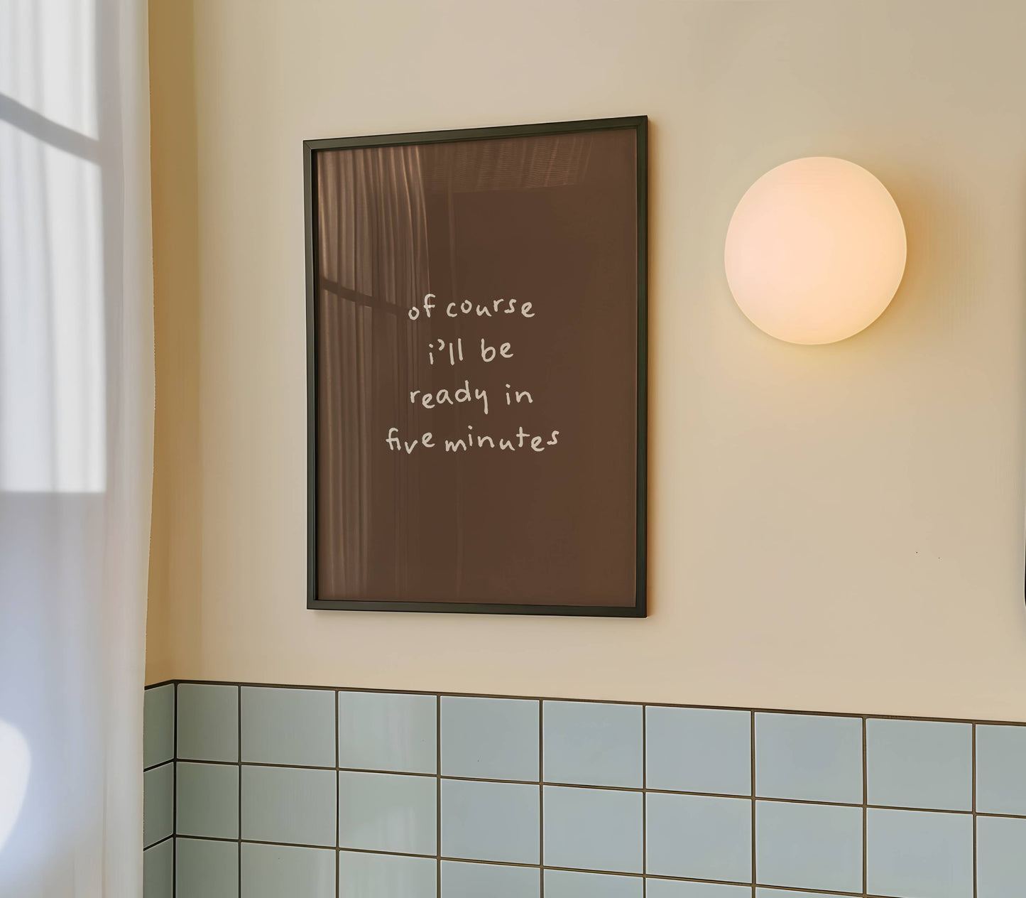 Of course I’ll be ready in five minutes Funny Quote Print | Digital Download