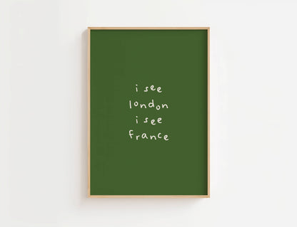 I See London I See France Funny Quote Print | Digital Download
