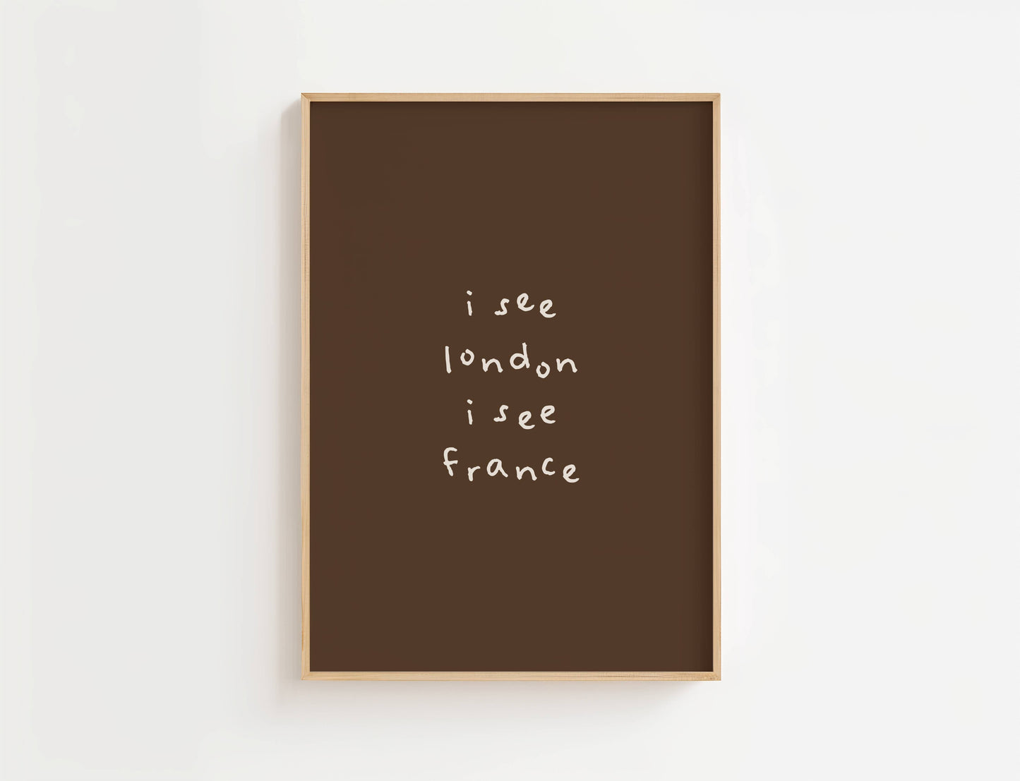 I See London I See France Funny Quote Print | Digital Download