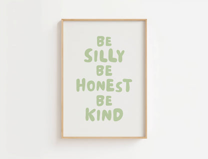 Be Silly Be Honest Be Kind Nursery Quote Print | Digital Download