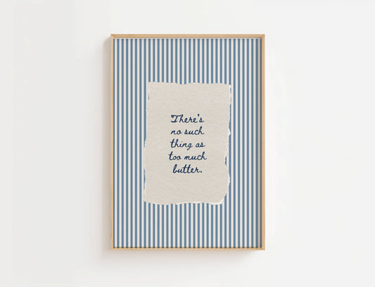 There’s No Such Thing as Too Much Butter Vintage Print | Digital Download