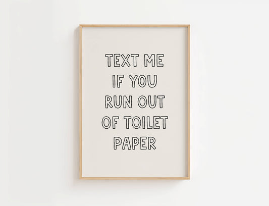 Text Me If You Run Out Of Toilet Paper Print | Digital Download