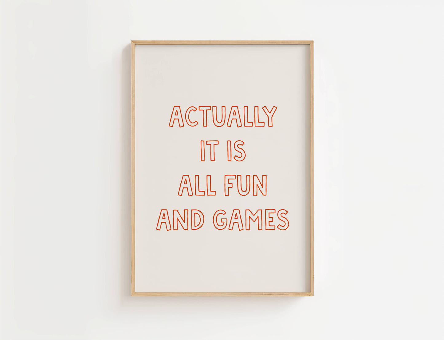 Actually It Is All Fun And Games Print | Digital Download