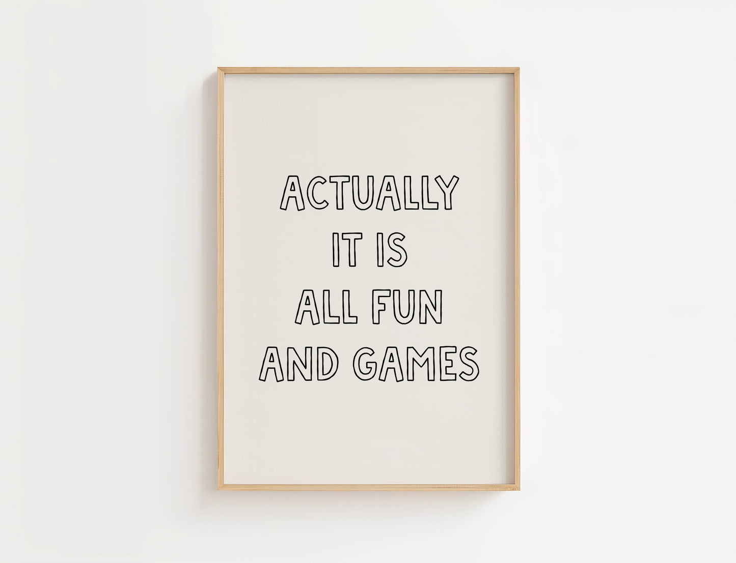 Actually It Is All Fun And Games Print | Digital Download