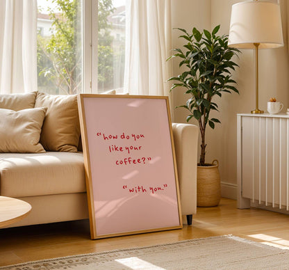How Do You Like Your Coffee Kitchen Quote Print | Digital Download