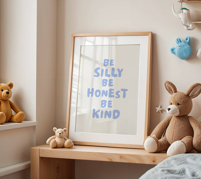 Be Silly Be Honest Be Kind Nursery Quote Print | Digital Download