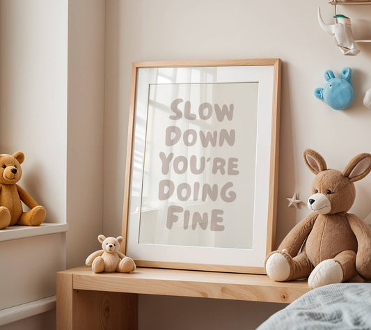Slow Down You're Doing Fine Print | Digital Download