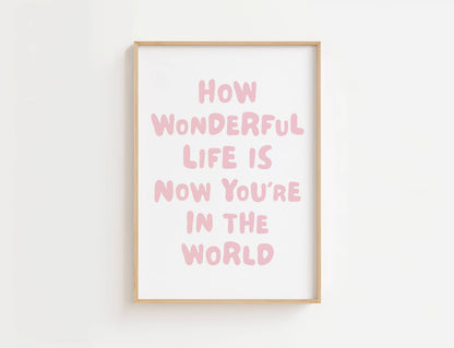 How Wonderful Life Is Nursery Quote Print | Digital Download