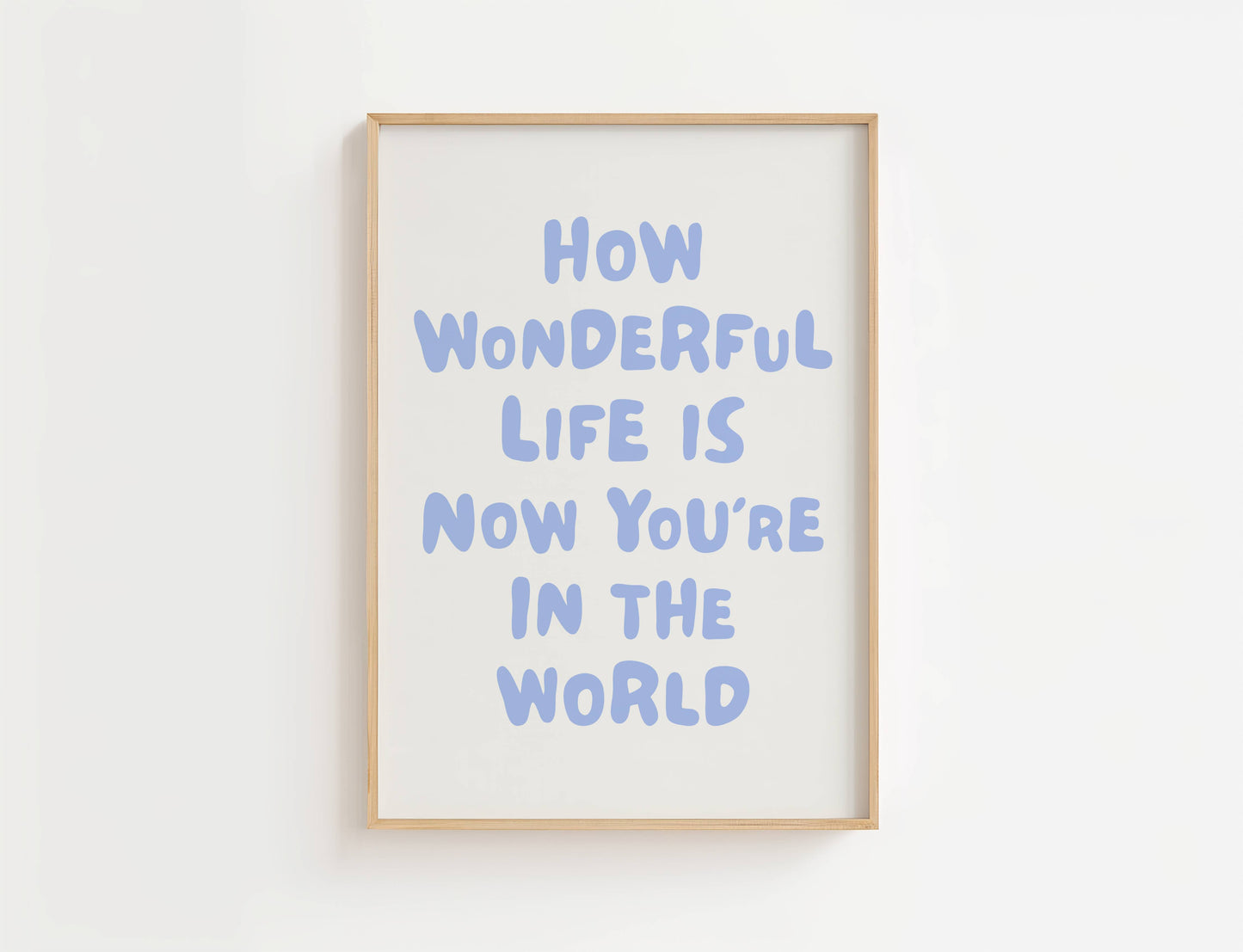 How Wonderful Life Is Nursery Quote Print | Digital Download