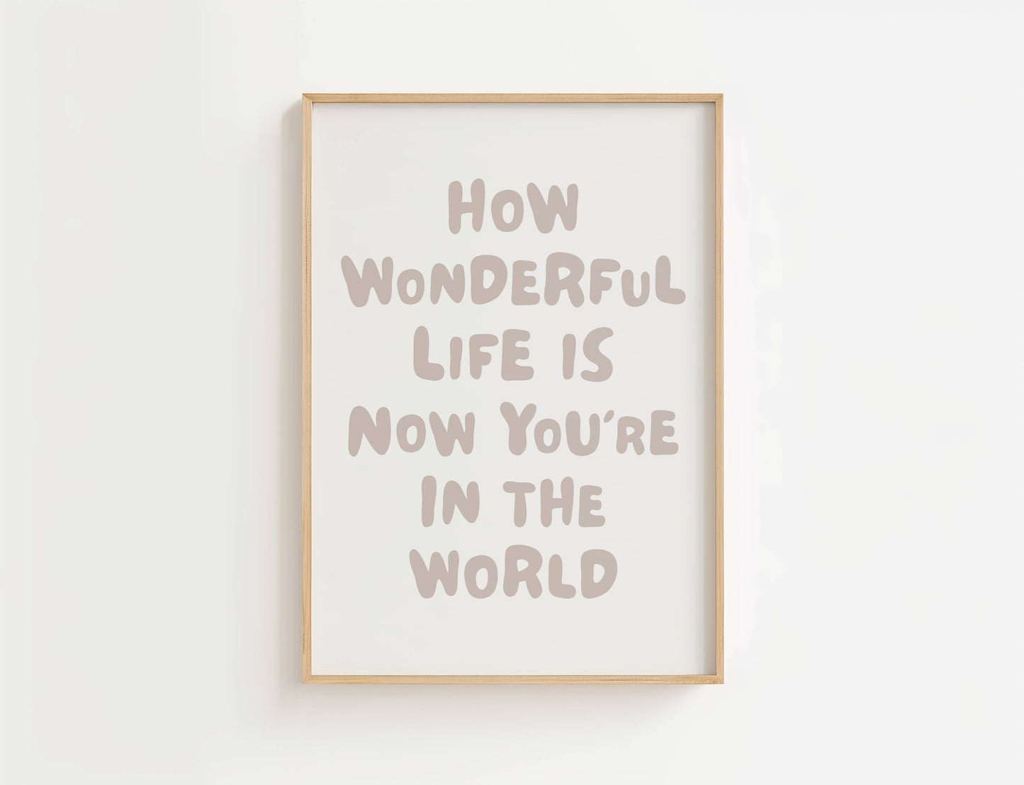 How Wonderful Life Is Nursery Quote Print | Digital Download