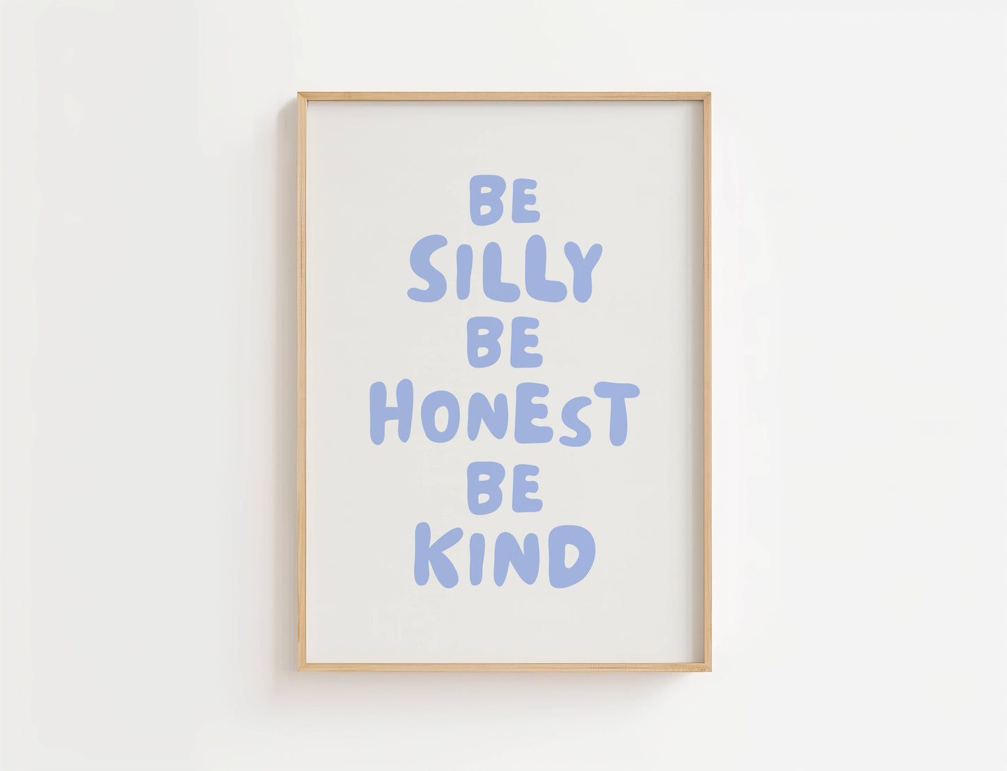 Be Silly Be Honest Be Kind Nursery Quote Print | Digital Download