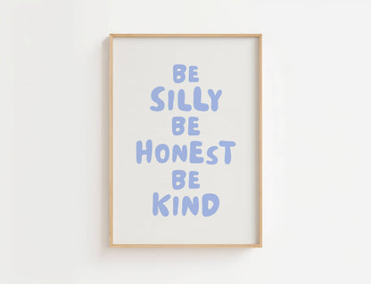 Be Silly Be Honest Be Kind Nursery Quote Print | Digital Download
