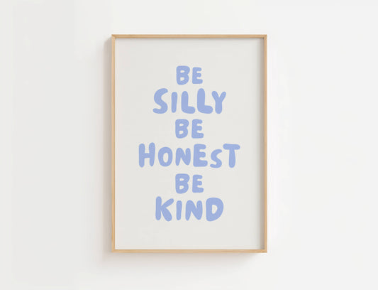 Be Silly Be Honest Be Kind Nursery Quote Print | Digital Download