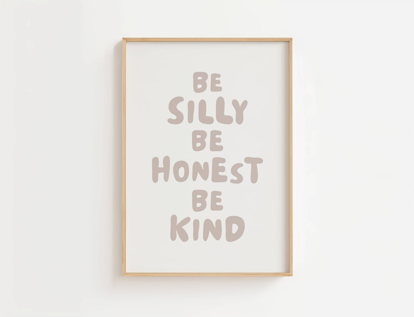 Be Silly Be Honest Be Kind Nursery Quote Print | Digital Download