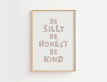 Be Silly Be Honest Be Kind Nursery Quote Print | Digital Download