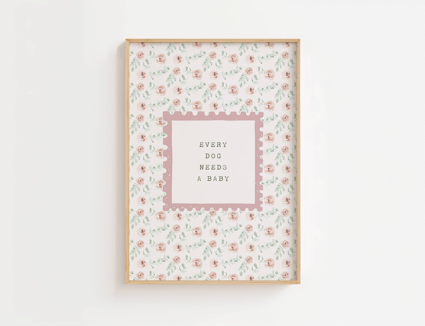 Every Dog Needs A Baby Nursery Quote Print | Digital Download