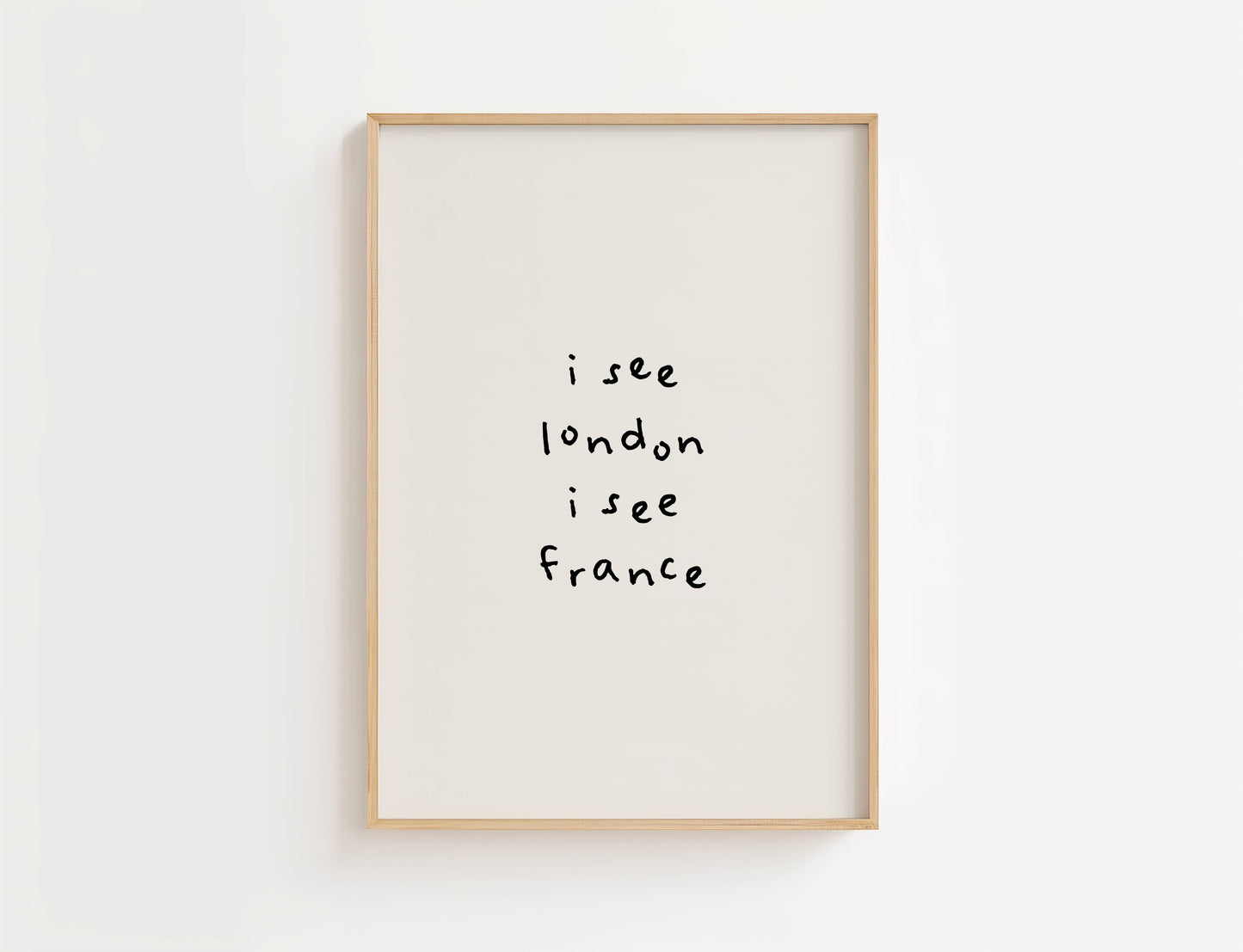 I See London I See France Funny Quote Print | Digital Download