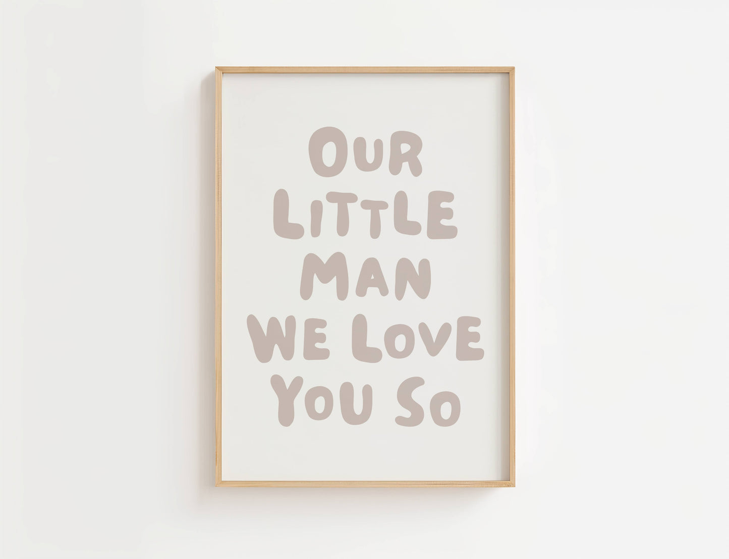 Our Little Man We Love You So Nursery Print | Digital Download