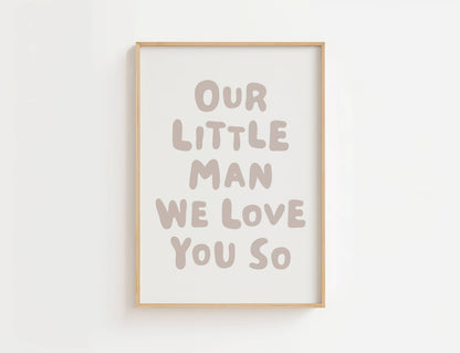 Our Little Man We Love You So Nursery Print | Digital Download