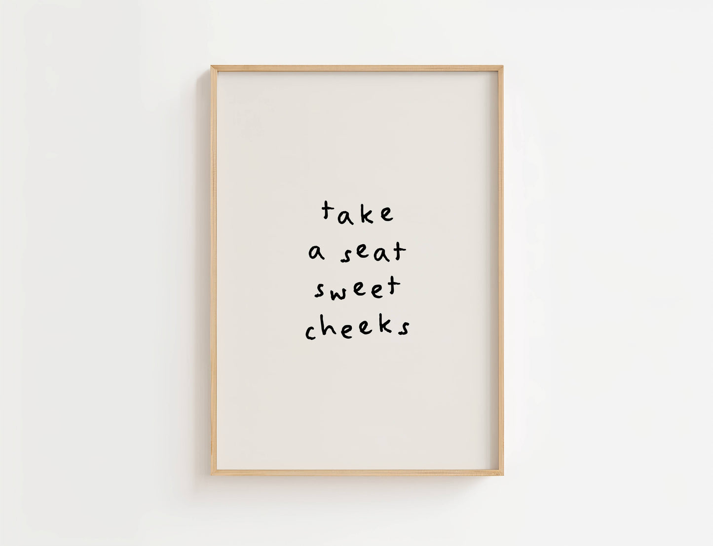 Take A Seat Sweet Cheeks Funny Quote Print | Digital Download