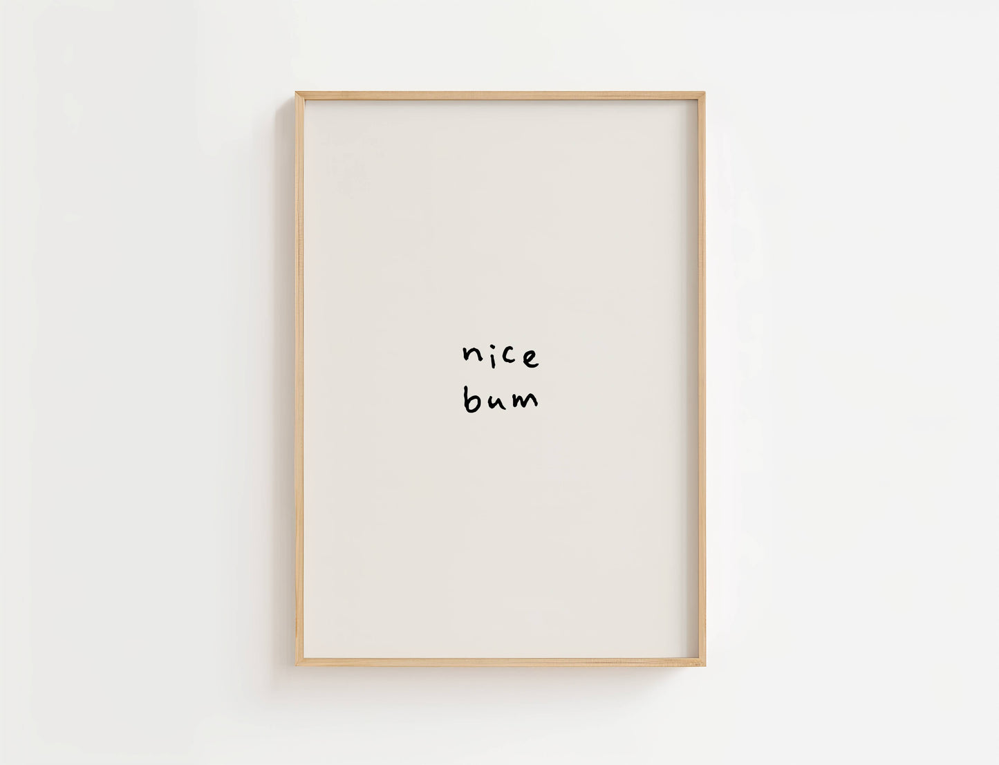 Nice Bum Funny Quote Print | Digital Download