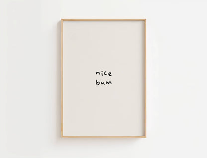 Nice Bum Funny Quote Print | Digital Download