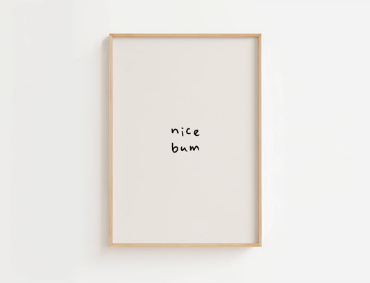Nice Bum Funny Quote Print | Digital Download
