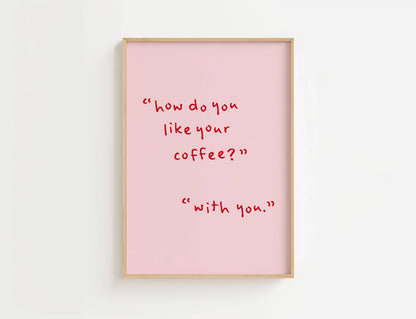 How Do You Like Your Coffee Kitchen Quote Print | Digital Download