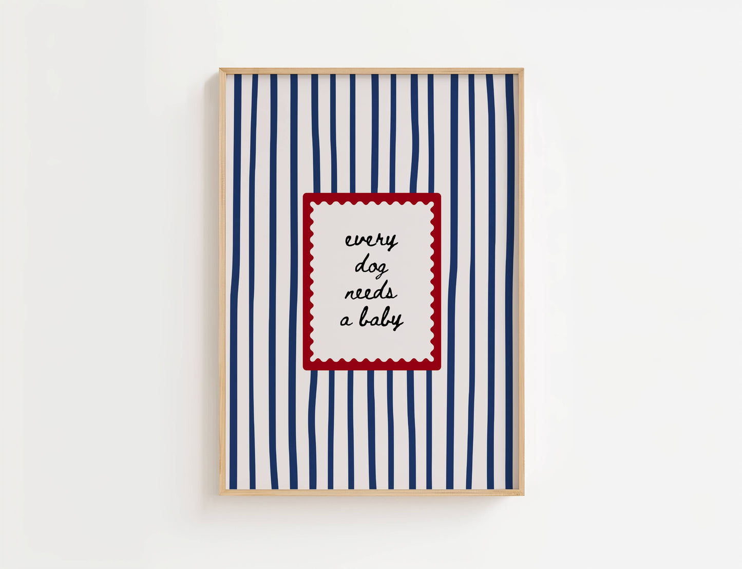 Every Dog Needs A Baby Print | Digital Download