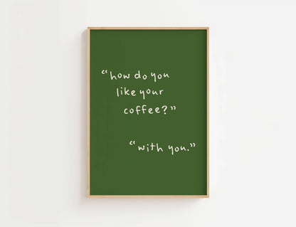 How Do You Like Your Coffee Kitchen Quote Print | Digital Download