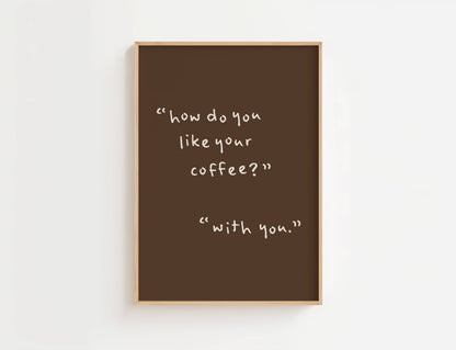 How Do You Like Your Coffee Kitchen Quote Print | Digital Download