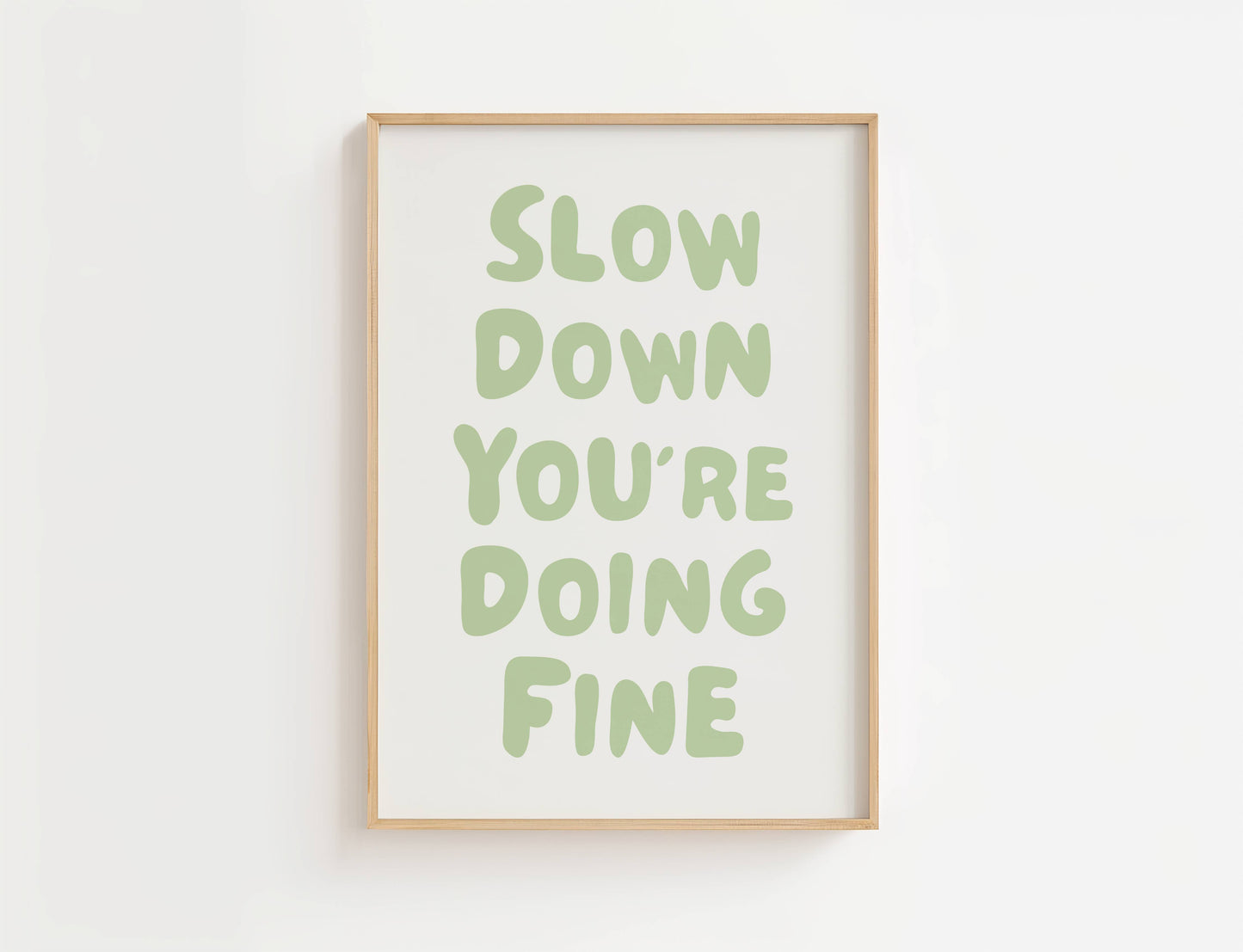 Slow Down You're Doing Fine Print | Digital Download