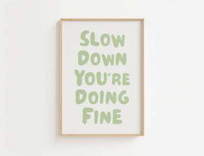 Slow Down You're Doing Fine Print | Digital Download