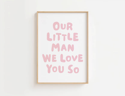 Our Little Man We Love You So Nursery Print | Digital Download