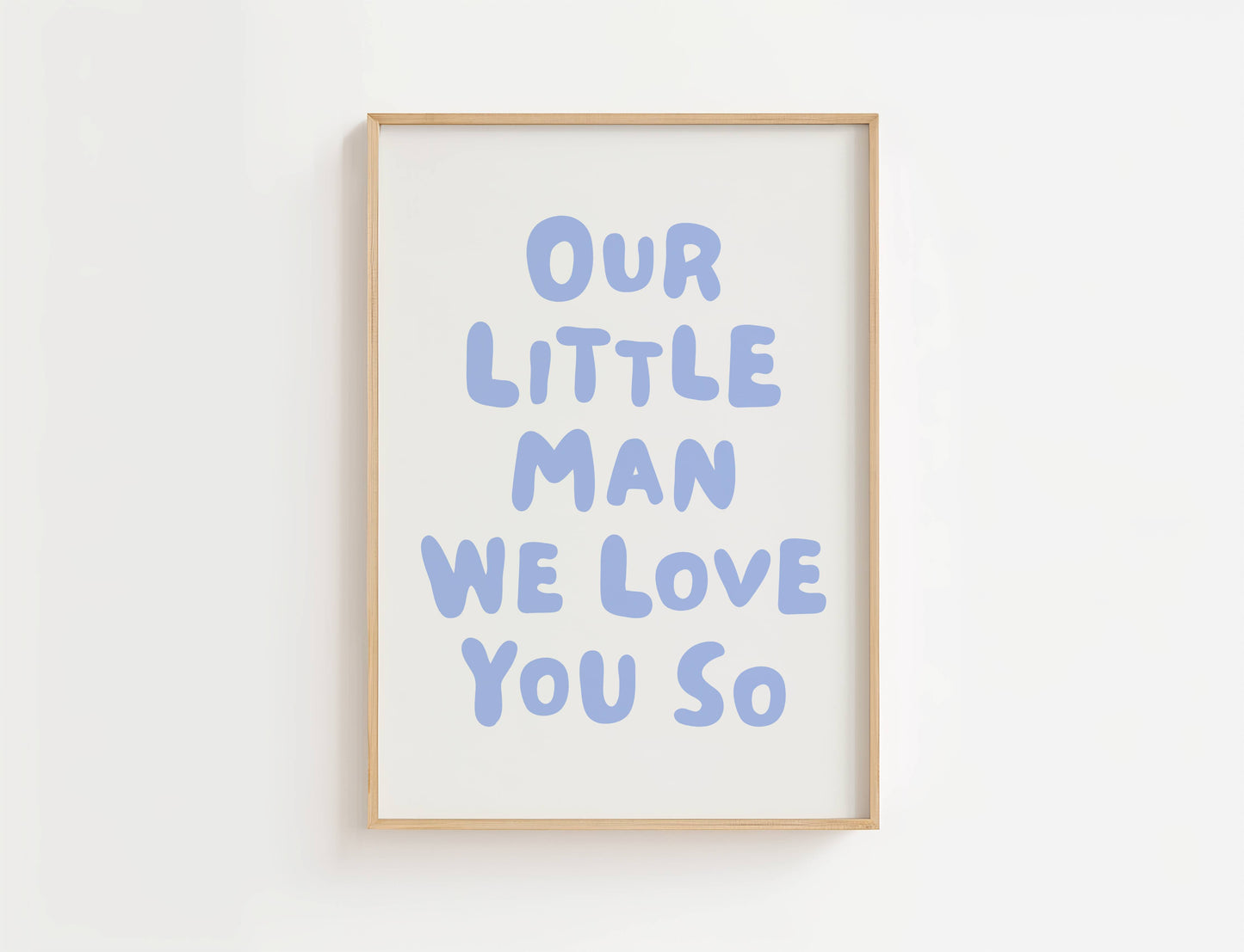 Our Little Man We Love You So Nursery Print | Digital Download