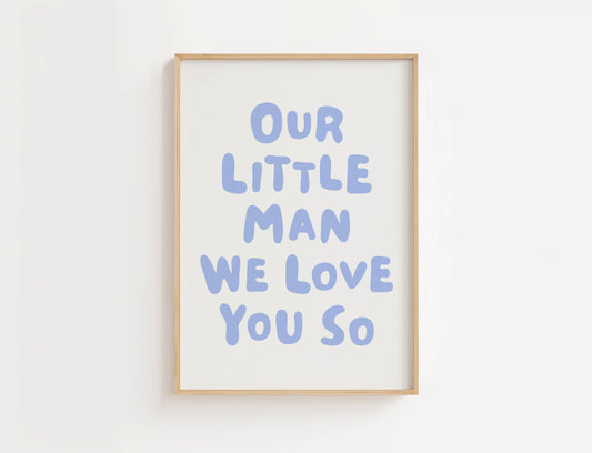 Our Little Man We Love You So Nursery Print | Digital Download