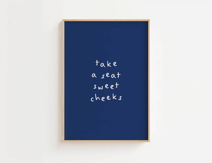 Take A Seat Sweet Cheeks Funny Quote Print | Digital Download