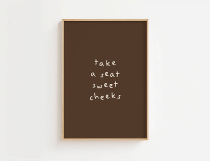 Take A Seat Sweet Cheeks Funny Quote Print | Digital Download