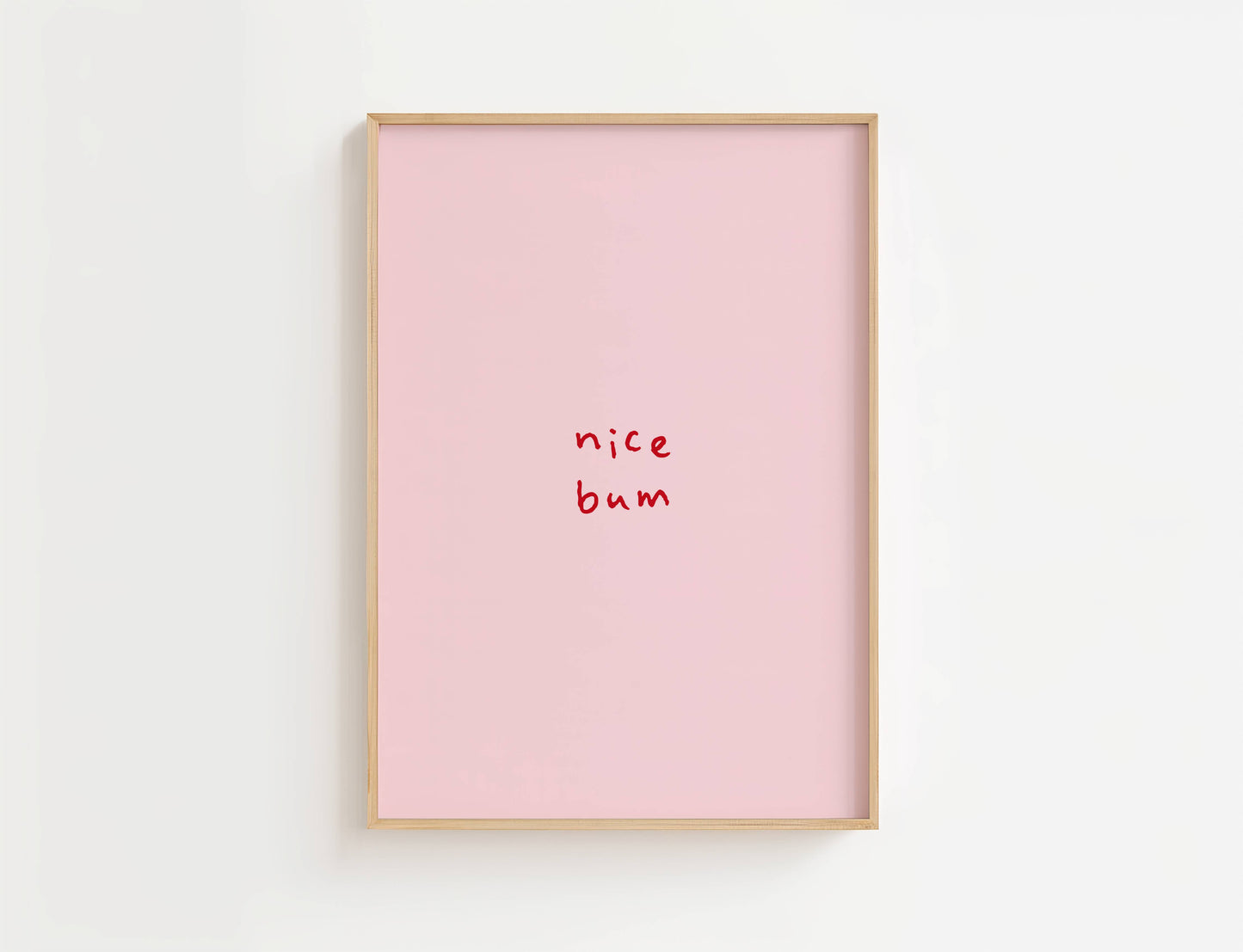 Nice Bum Funny Quote Print | Digital Download