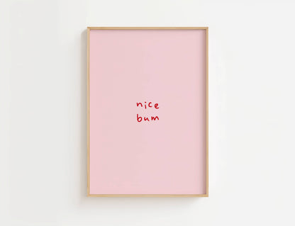 Nice Bum Funny Quote Print | Digital Download
