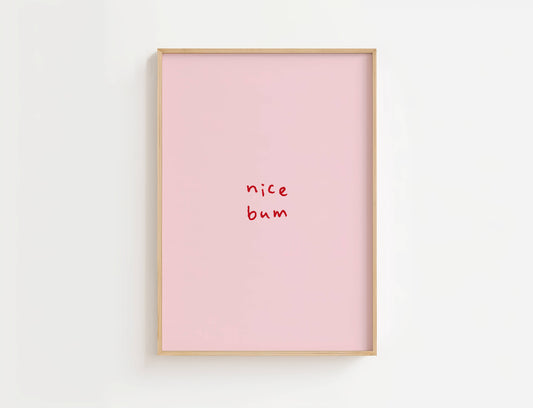 Nice Bum Funny Quote Print | Digital Download