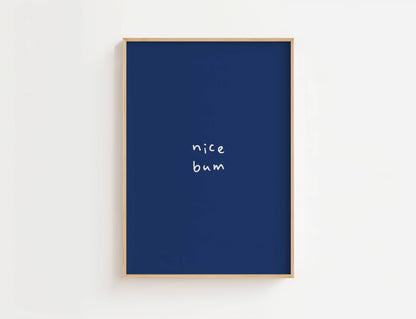 Nice Bum Funny Quote Print | Digital Download