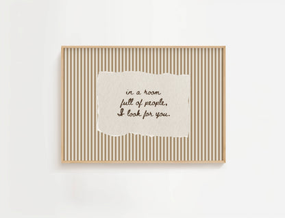 In a Room Full of People I Look For You Vintage Stripe Print | Digital Download